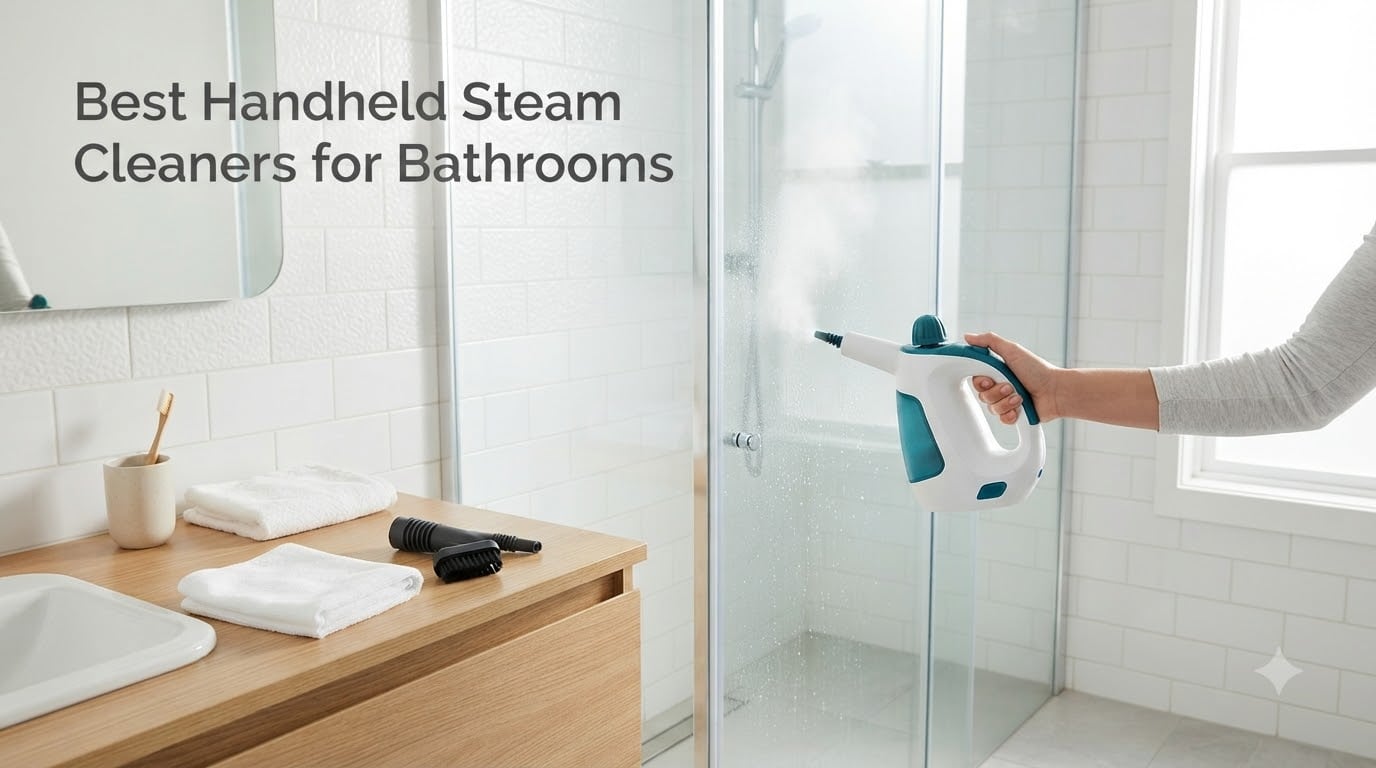 Best Handheld Steam Cleaners for Bathrooms