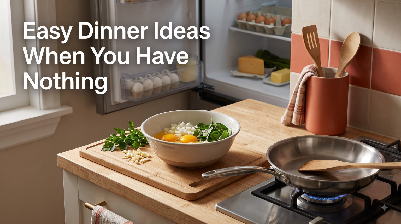 Easy Dinner Ideas When You Have Nothing