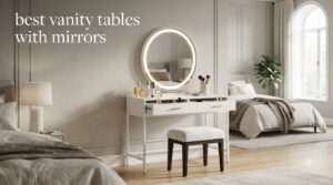 best vanity tables with mirrors