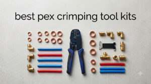 best pex crimping tool kits