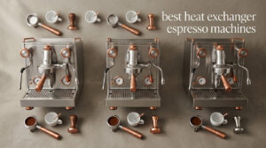 best heat exchanger espresso machines