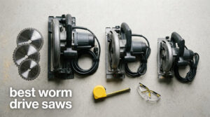 best worm drive saws