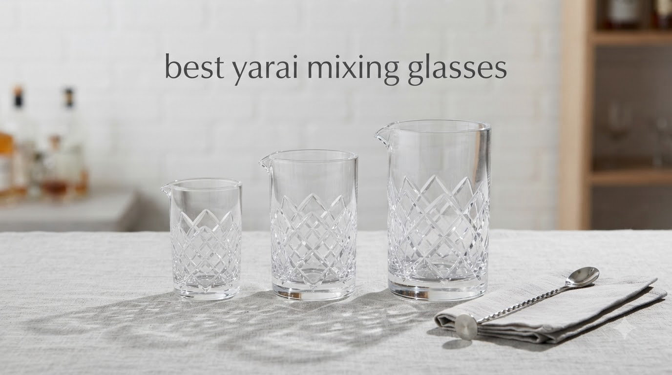 best yarai mixing glasses