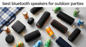 best bluetooth speakers for outdoor parties