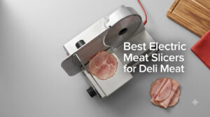 Best Electric Meat Slicers for Deli Meat