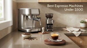 Best Espresso Machines Under $500