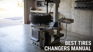best tires changers manual