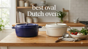best oval Dutch ovens