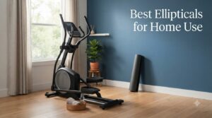 Best Ellipticals for Home Use