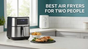 best air fryers for two people