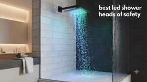 best led shower heads of safety