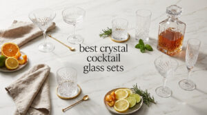best crystal cocktail glass sets