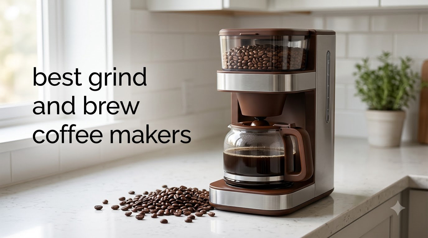 best grind and brew coffee makers