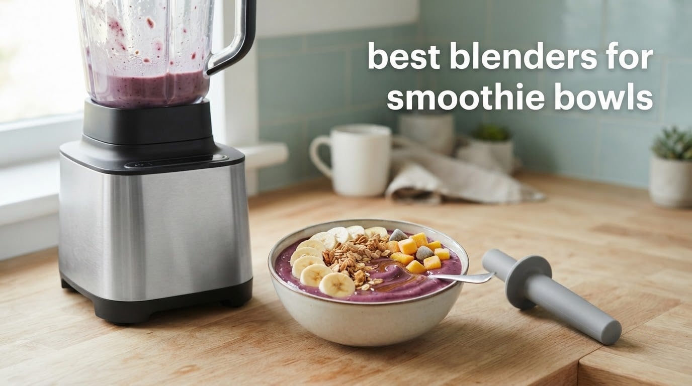 best blenders for smoothie bowls
