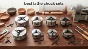 best lathe chuck sets
