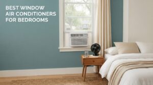 best window air conditioners for bedrooms
