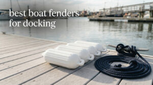best boat fenders for docking